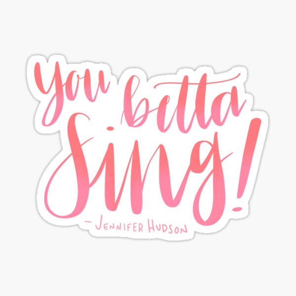 You betta sing! Sticker
