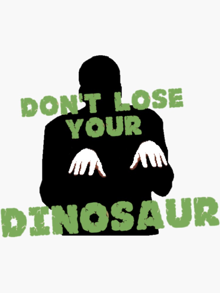 "Don't Lose Your Dinosaur Step Brothers" Sticker for Sale by obiwayne