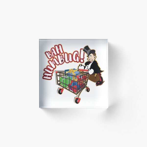 Christmas Shopping... BAH HUMBUG! Acrylic Block