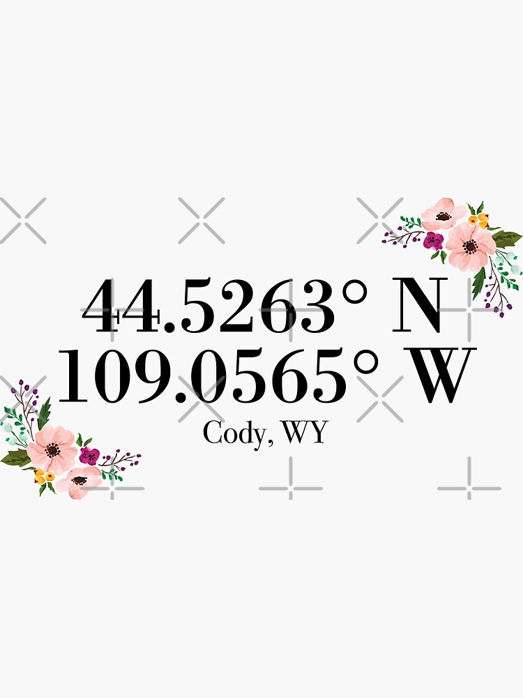 "Cody, WY Coordinates" Sticker for Sale by mynameisliana Redbubble