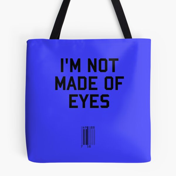 Item preview, I'm Not Made of Eyes designed and sold by upsidedownRETRO.
