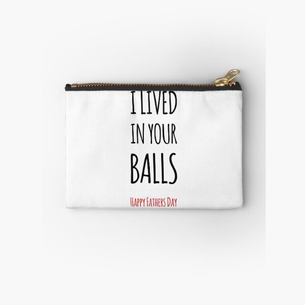 Item preview, I Lived In Your Balls - Happy Fathers Day designed and sold by 4ogo Design.