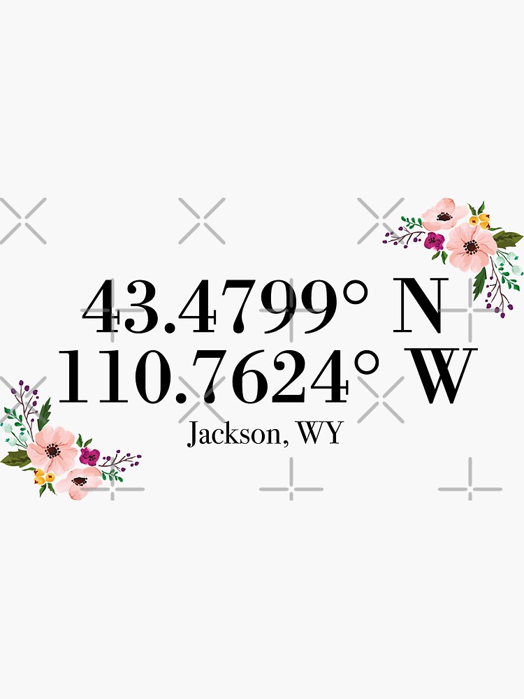 "Jackson, WY Coordinates" Sticker for Sale by mynameisliana Redbubble