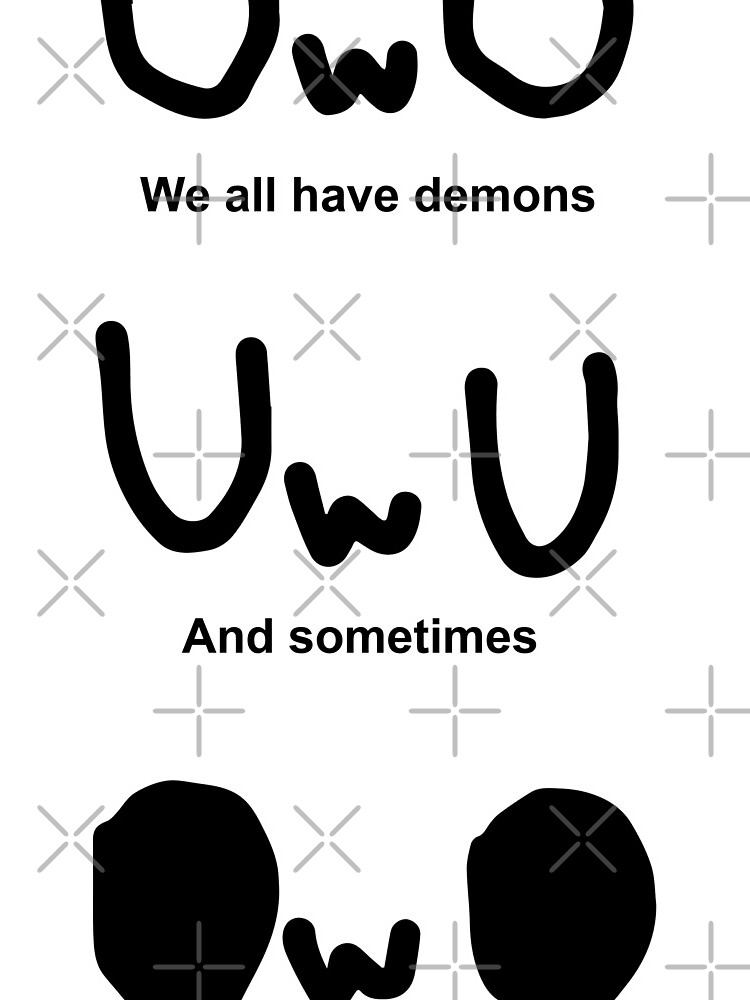 owo we all have demons