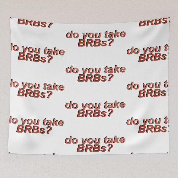 Item preview, do you take BRBs? – classic designed and sold by dalvago.