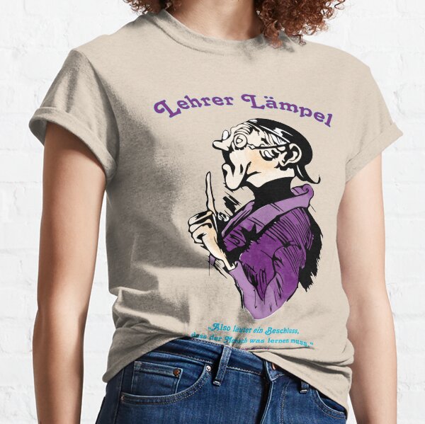 that people have to learn something "also comes from this wonderful literary classic Classic T-Shirt