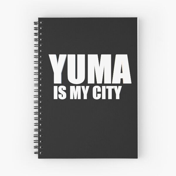 Item preview, Yuma Is My City designed and sold by HiddenStar02.