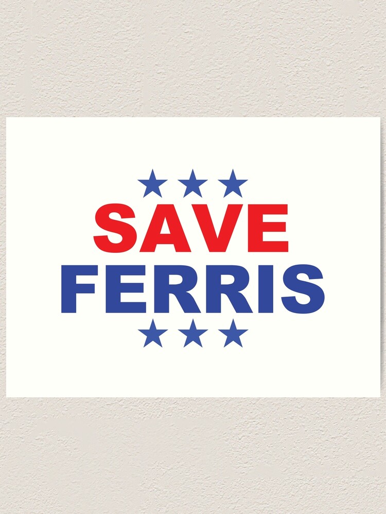 Alternate view of Save Ferris Presidential badge Art Print