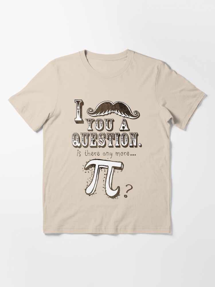 Alternate view of Funny Mustache Pi Day Question Essential T-Shirt