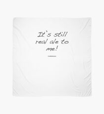It's Still Real Ale To Me Scarf