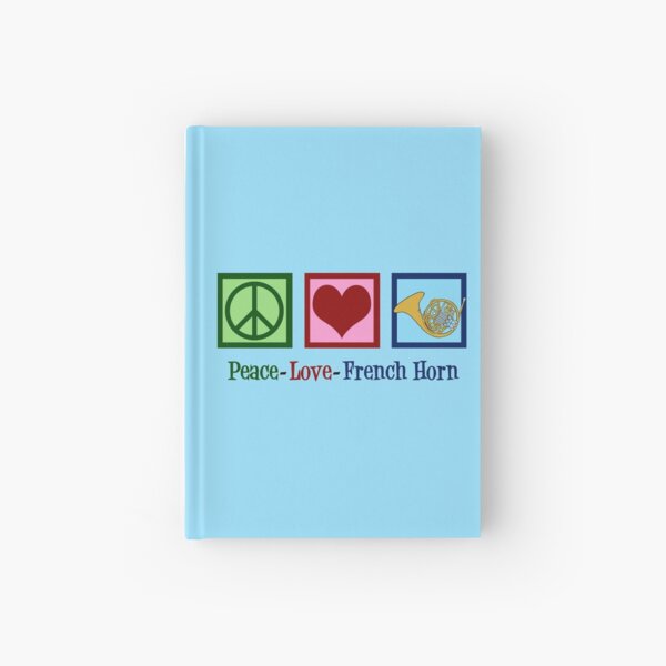 Peace Love French Horn Hardcover Journal