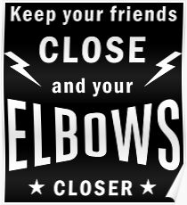 Keep Your Friends Close and Your Elbows Closer Jiu-Jitsu Black and White Design Poster
