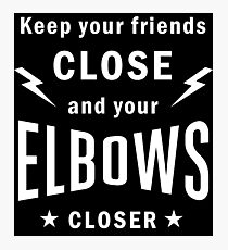 Keep Your Friends Close and Your Elbows Closer Jiu-Jitsu Black and White Design Photographic Print