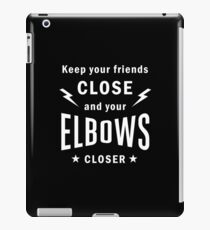 Keep Your Friends Close and Your Elbows Closer Jiu-Jitsu Black and White Design iPad Case/Skin