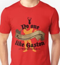 No one (BLANK) like Gaston Unisex T-Shirt