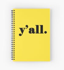 Y'all - It's a Southern Thing Spiral Notebook