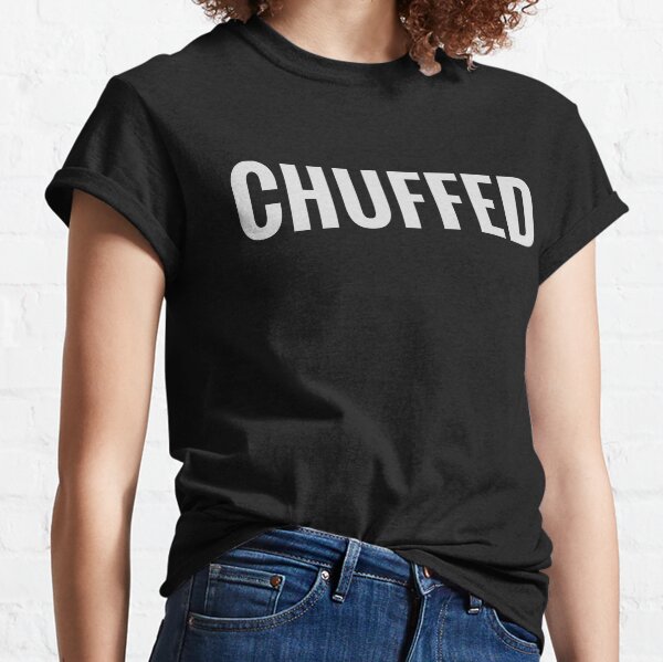 Item preview, Chuffed to Bits - Beyond Happy or Thrilled designed and sold by TNTs.