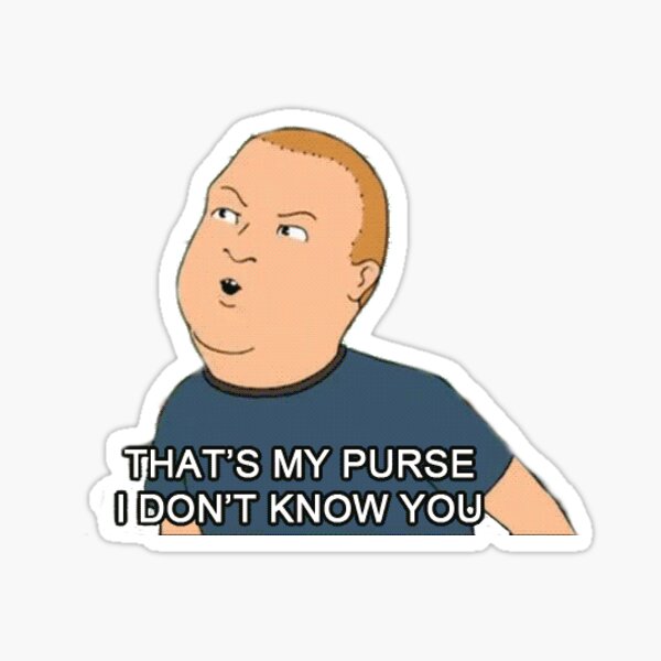 Bobby Hill - Purse Quote Sticker