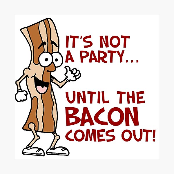 Item preview, Not A Party Until Bacon Cute Cartoon designed and sold by jaycartoonist.