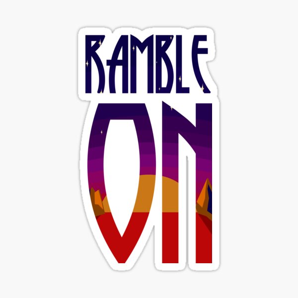 Ramble On Sticker