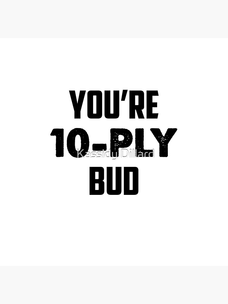 10 PLY Art Print For Sale By Kasdillard Redbubble 10-ply-art-print-for-sale-by-kasdillard-redbubble