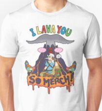 Daddy Mountain Merch - I Lava You So Merch! Unisex T-Shirt