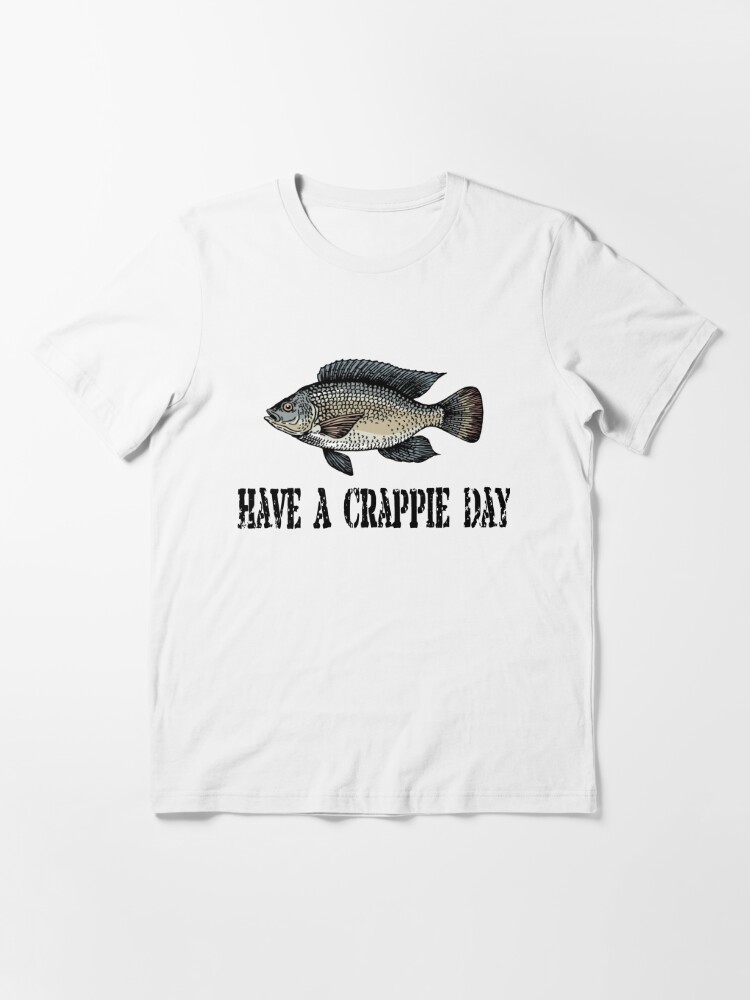 Have A Crappie Day Crappie Fishing Lover Long Sleeve T-Shirt T