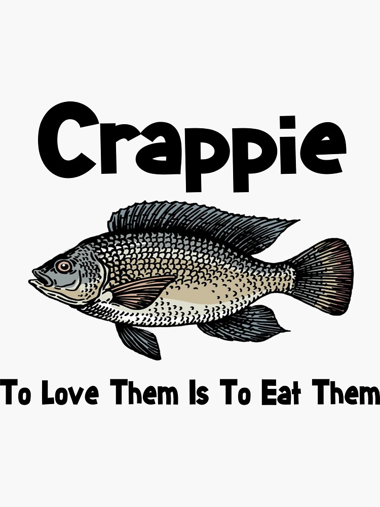 Crappie Shirt - Crappie Fishing - To Love Them Is To Eat Them - Funny  Fishing Shirt - Fish Shirt | Sticker