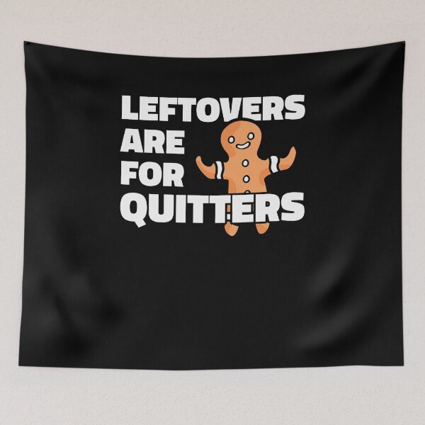 Item preview, Leftovers are for Quitters Christmas Cookie Man designed and sold by hadicazvysavaca.