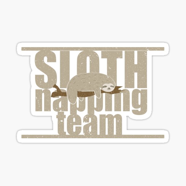 Item preview, Sloth napping team designed and sold by themd-haendler.