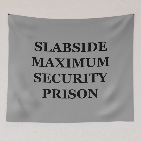 Item preview, Slabside Maximum Security Prison (Large Font) designed and sold by FangirlFuel.