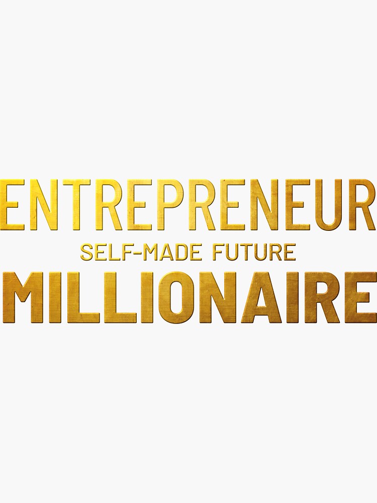"Entrepreneur Selfmade Future Millionaire" Sticker for Sale by