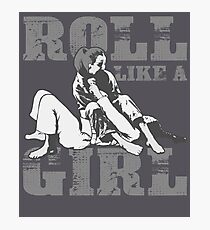Roll Like A Girl Art | Cute Brazilian Martial Arts Gift Photographic Print
