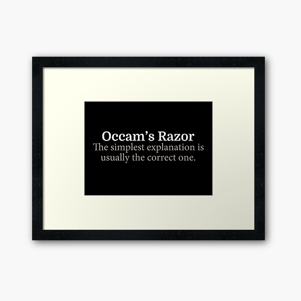 Occam's Razor Science Principle Quote Framed Art Print