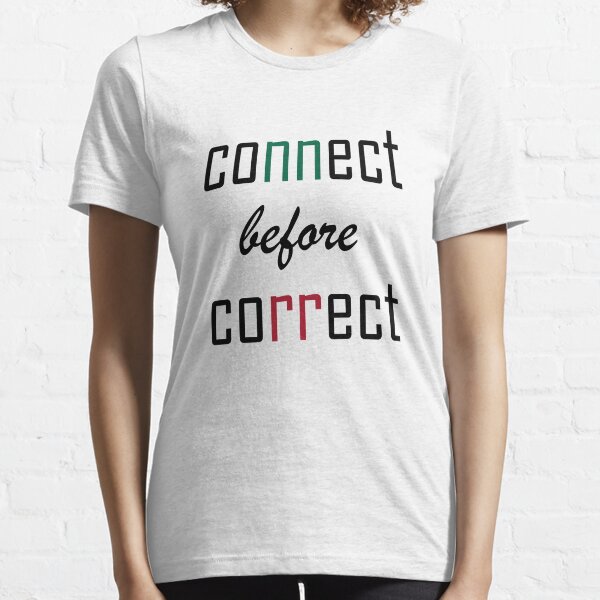 Connect before correct Essential T-Shirt