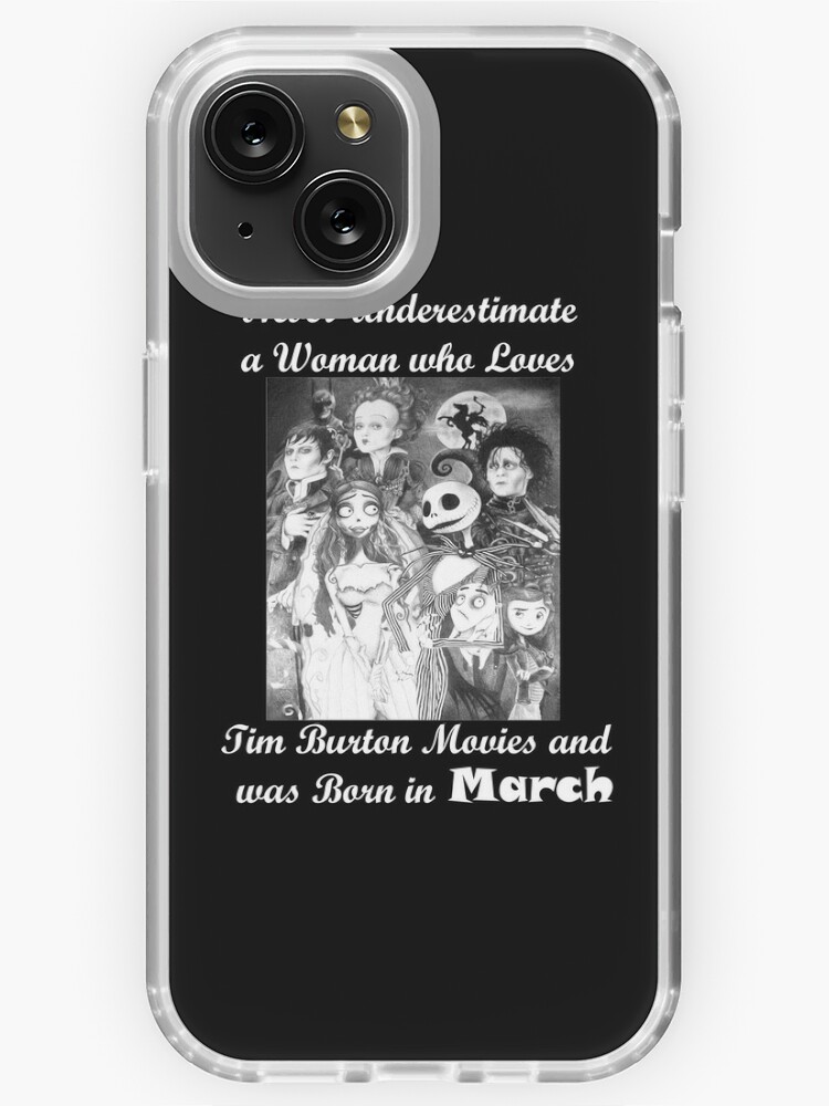 Never Underestimate a Woman who loves Tim Burton movies and was Born in  March Samsung Galaxy Phone Case for Sale by yakoo21