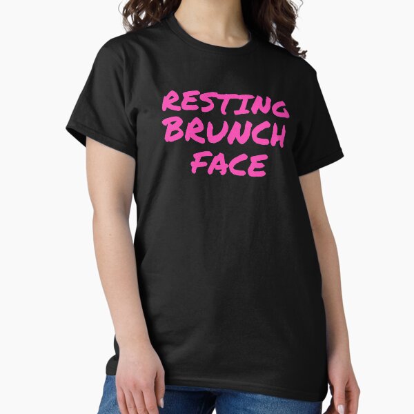 Resting Brunch Face T-Shirt Funny Late Morning Gift Shirt Resting Brunch Face T-Shirt Funny Late Morning Gift Shirt