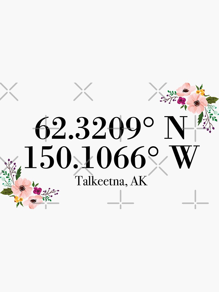"Talkeetna, AK Coordinates" Sticker by mynameisliana Redbubble
