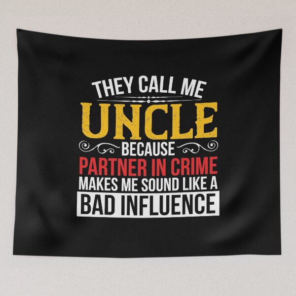 Item preview, They Call Me Uncle Partner In Crime designed and sold by designeclipse.