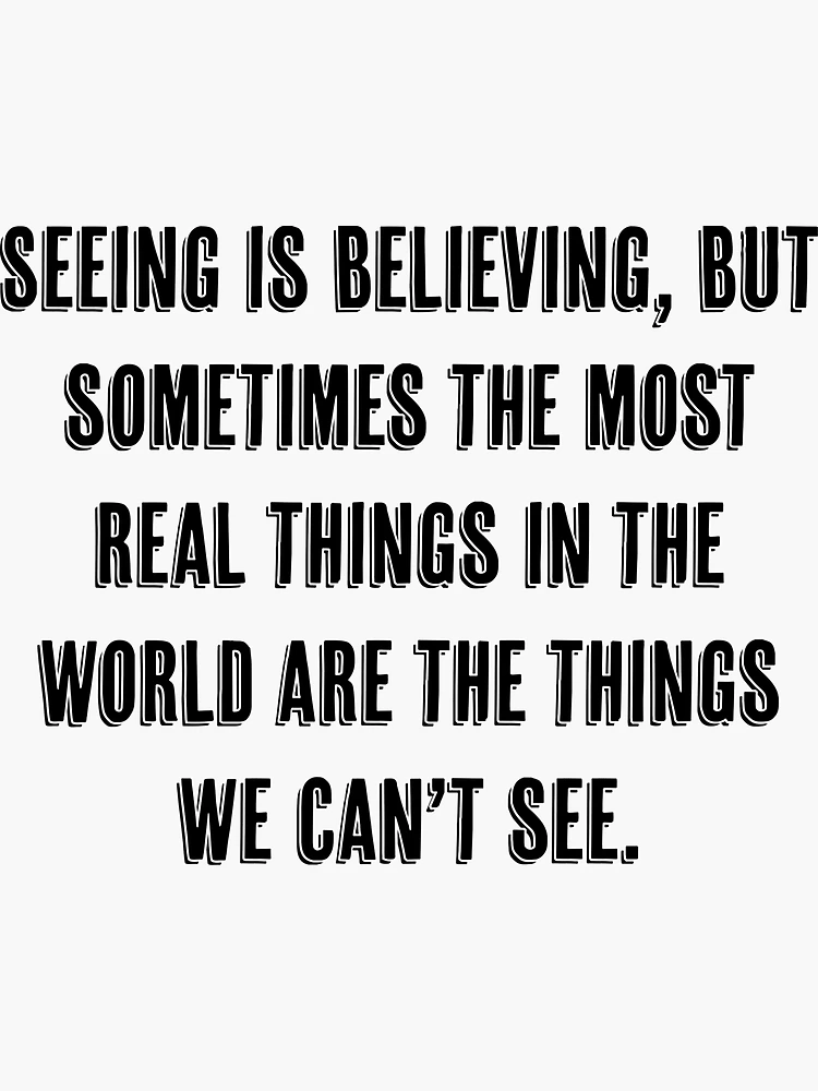 Seeing Is believing