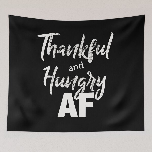 Artikelvorschau, Dankbar und hungrig AF Thanksgiving entworfen und verkauft von customshirtgirl.