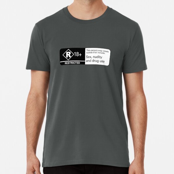 Sex, nudity and drug use Premium T-Shirt