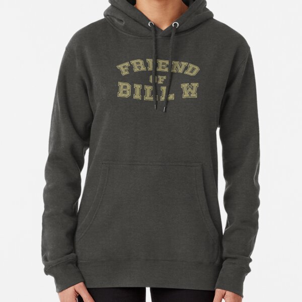Friend of Bill W Recovery, Clean and Sober, Big Book, AA quotes, and Sober AF Sobriety Sayings Pullover Hoodie