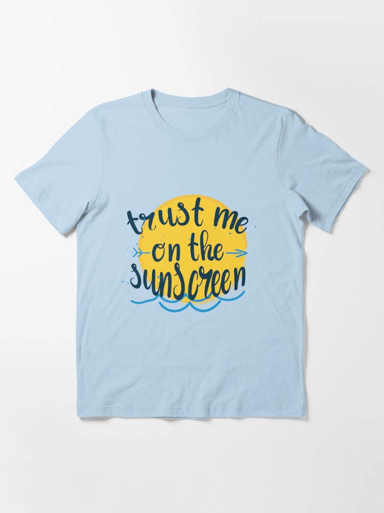 Trust me on the sunscreen - Baz Luhrmann Essential T-Shirt for Sale by  AlexINT