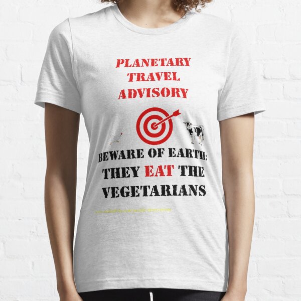 They eat vegetarians there! Essential T-Shirt