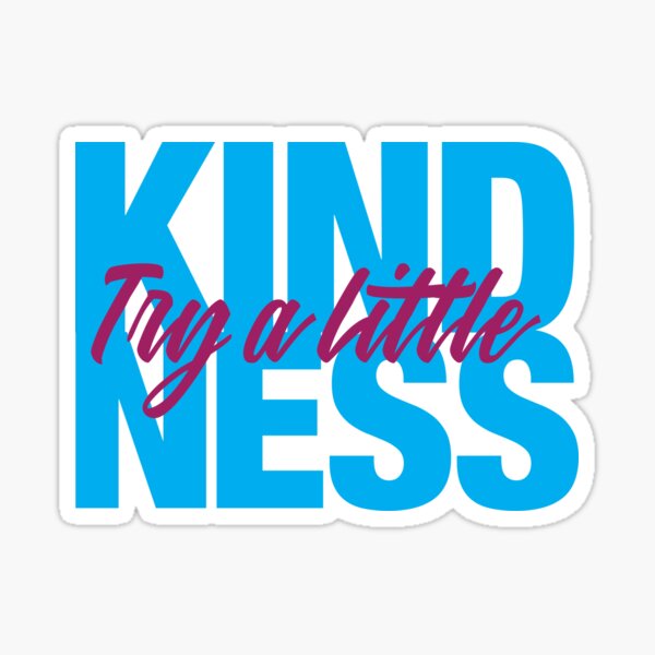 Try a Little Kindness - Blue Sticker