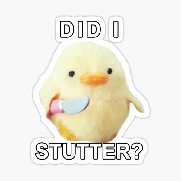 Item preview, did I stutter? designed and sold by Verified Jane Bennet.