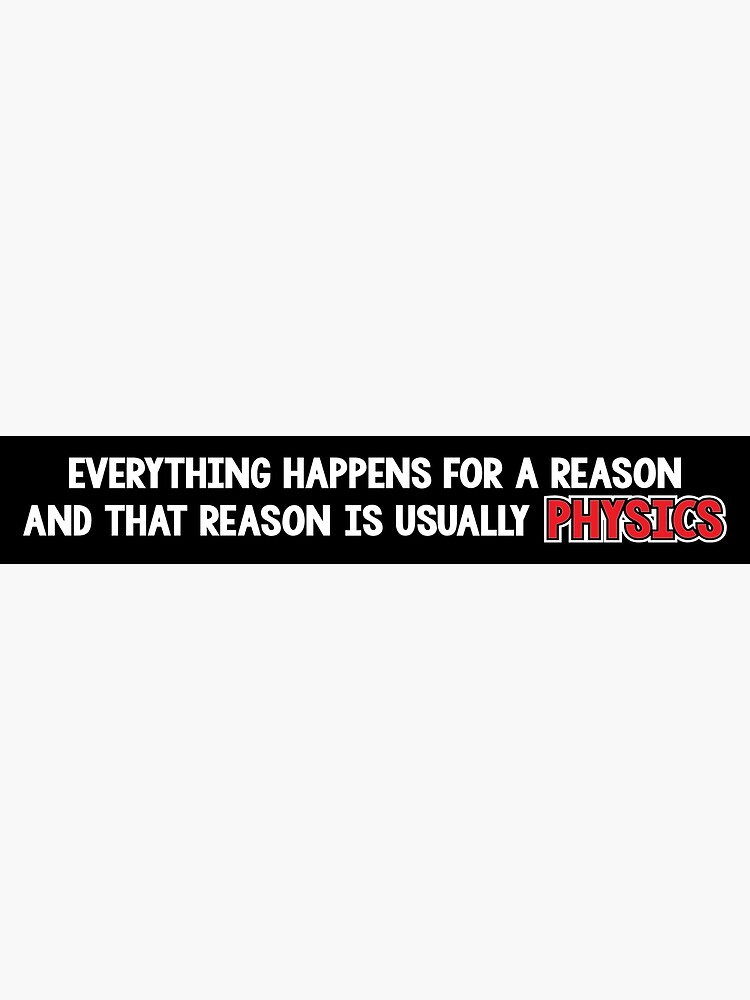 Everything Happens For A Reason Physics Greeting Card By