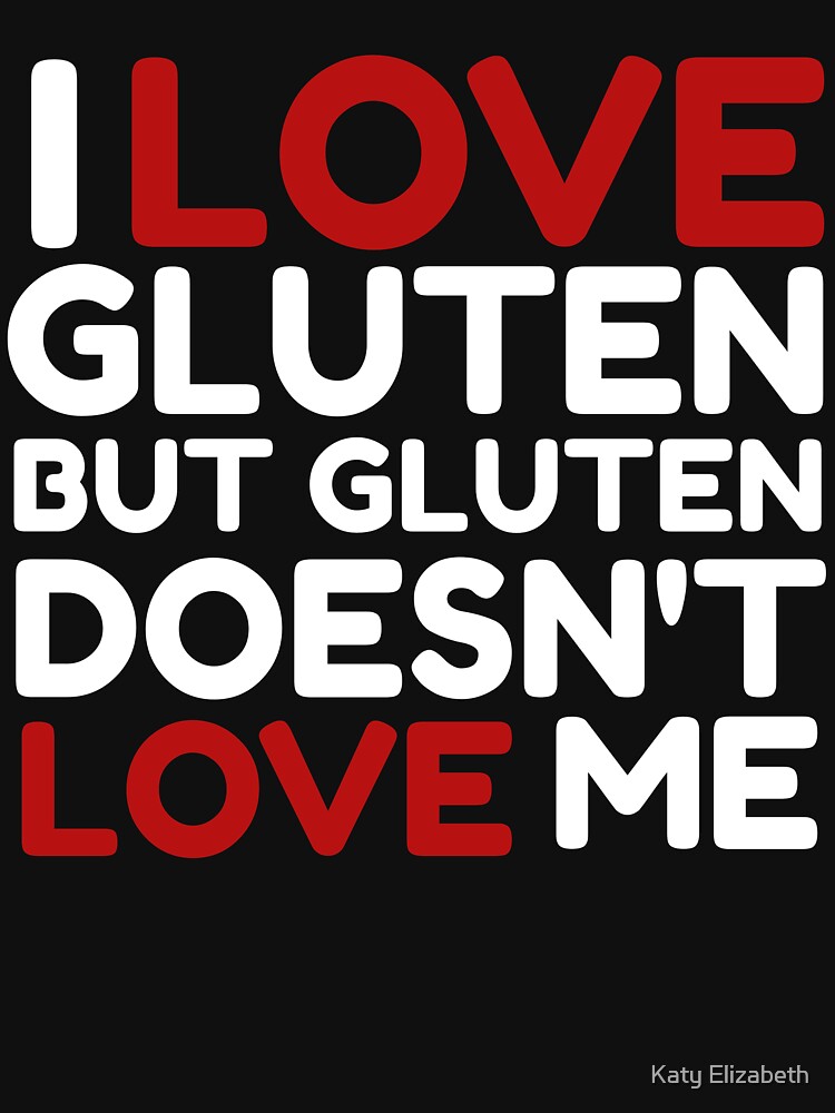 I Love Gluten But Gluten Doesnt Love Me T Shirt Funny Gluten