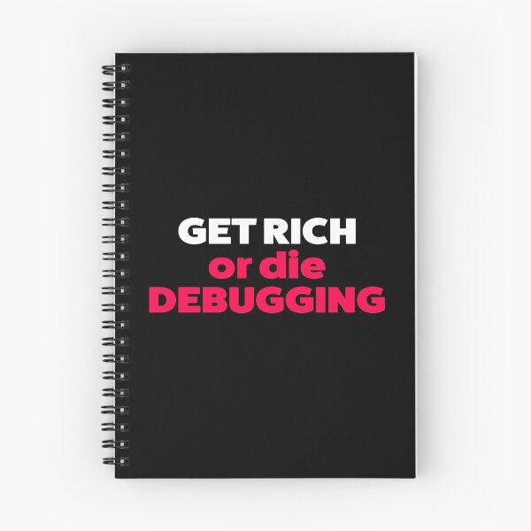 Item preview, Get Rich or Die Debbuging designed and sold by KeepOnCoding.